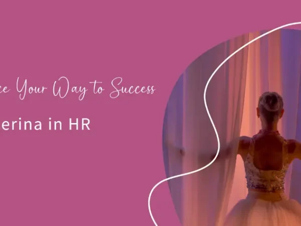Be a ballerina in HR